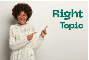 chooses the right topic