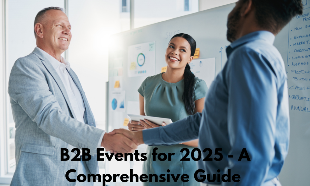 B2B Events - A Comprehensive Guide for 2025