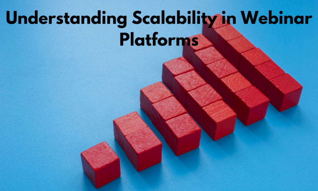 Understanding Scalability in Webinar Platforms