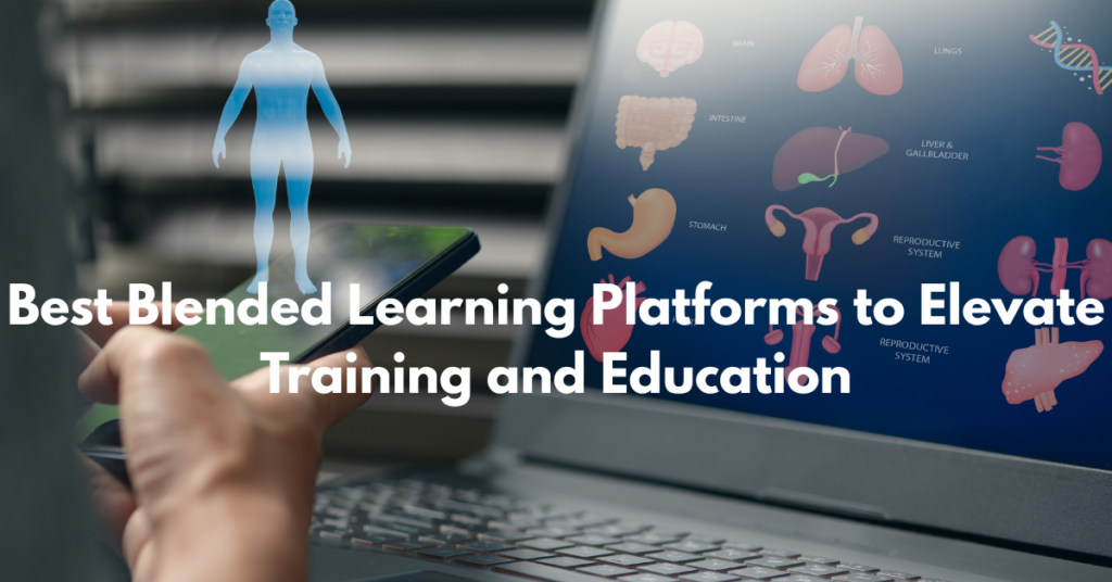 Best Blended Learning Platforms to Elevate Training and Education