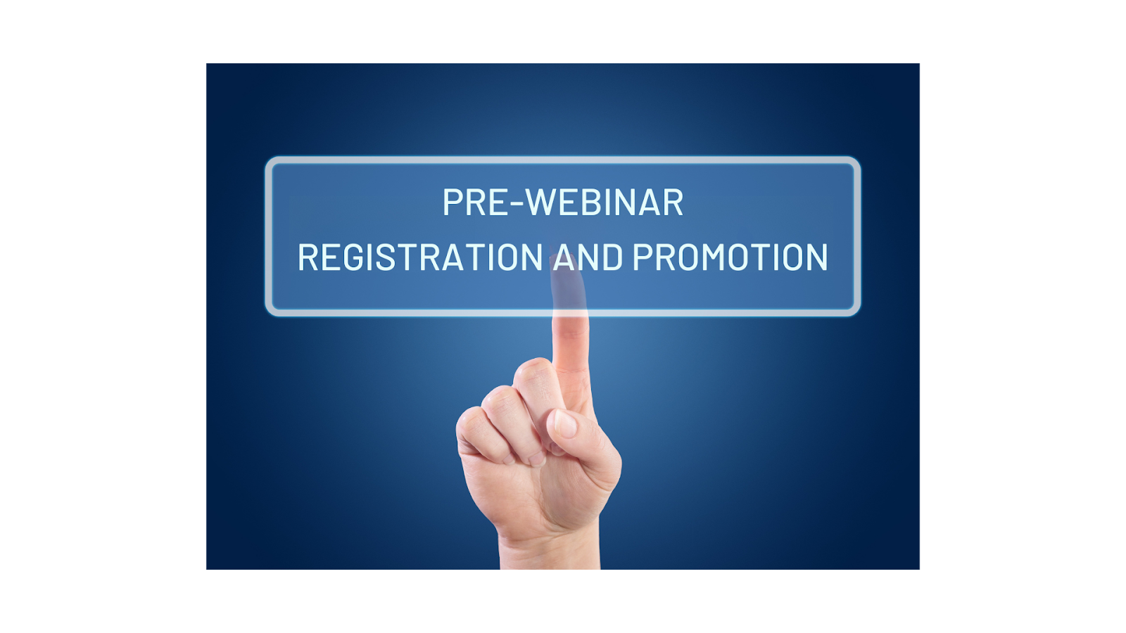 Pre-Webinar Registration and Promotion