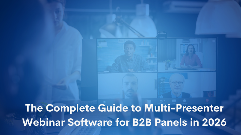 Multi-presenter webinar software for B2B panels