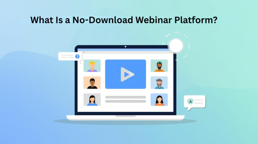 What Is a No-Download Webinar Platform