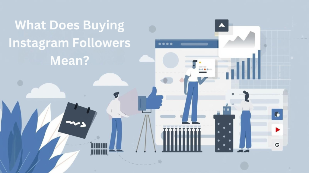 What Does Buying Instagram Followers Mean