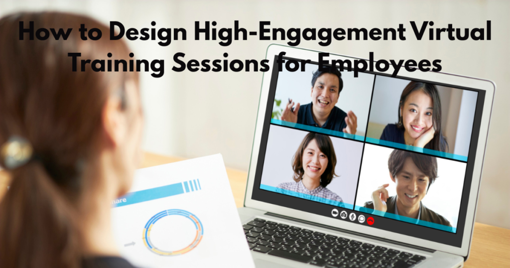 How to Design High-Engagement Virtual Training Sessions for Employees