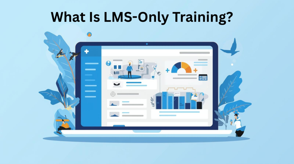 What Is LMS-Only Training