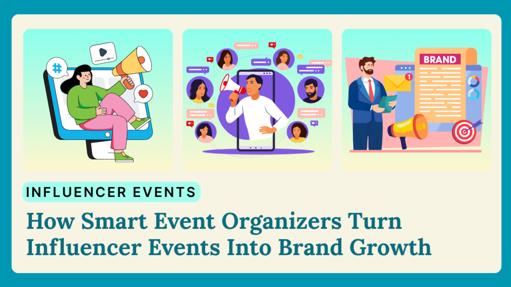 How Smart Event Organizers Turn Influencer Events Into Brand Growth