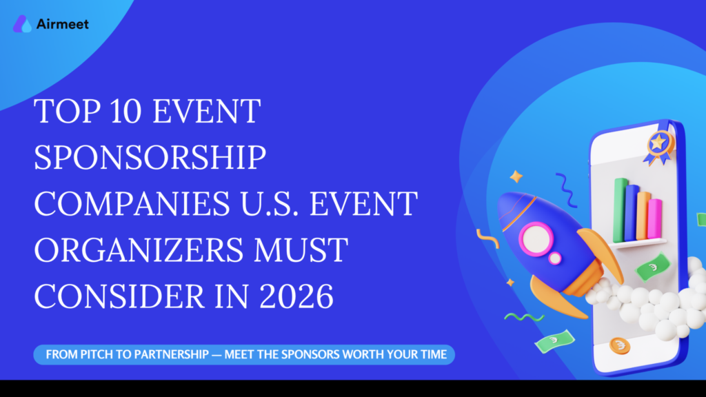 Top 10 Event Sponsorship Companies U.S. Event Organizers Must Consider in 2026