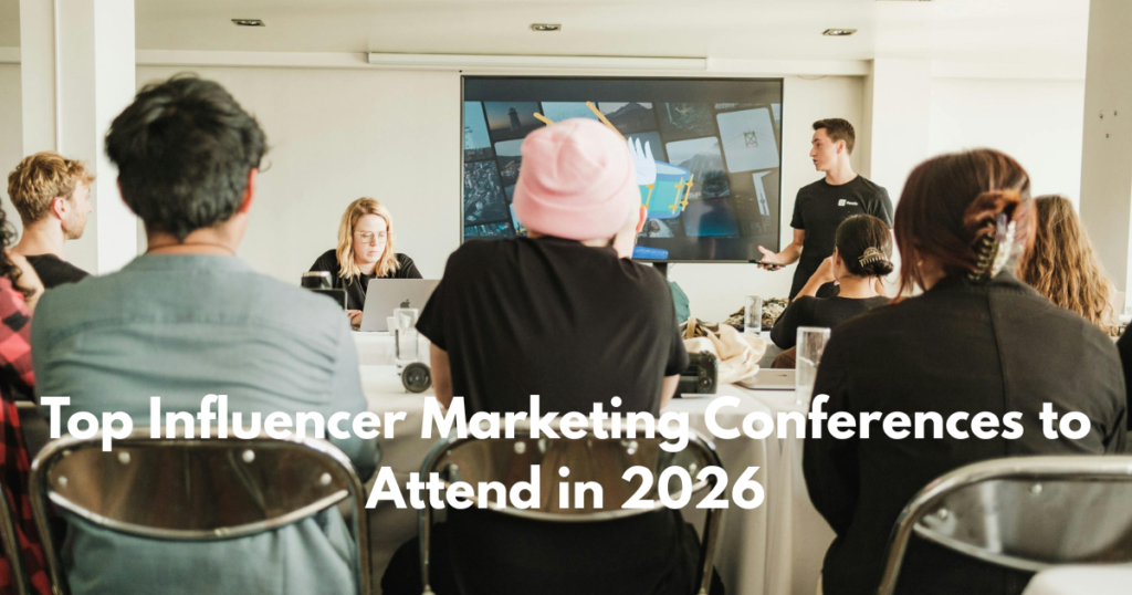 Top Influencer Marketing Conferences to Attend in 2026