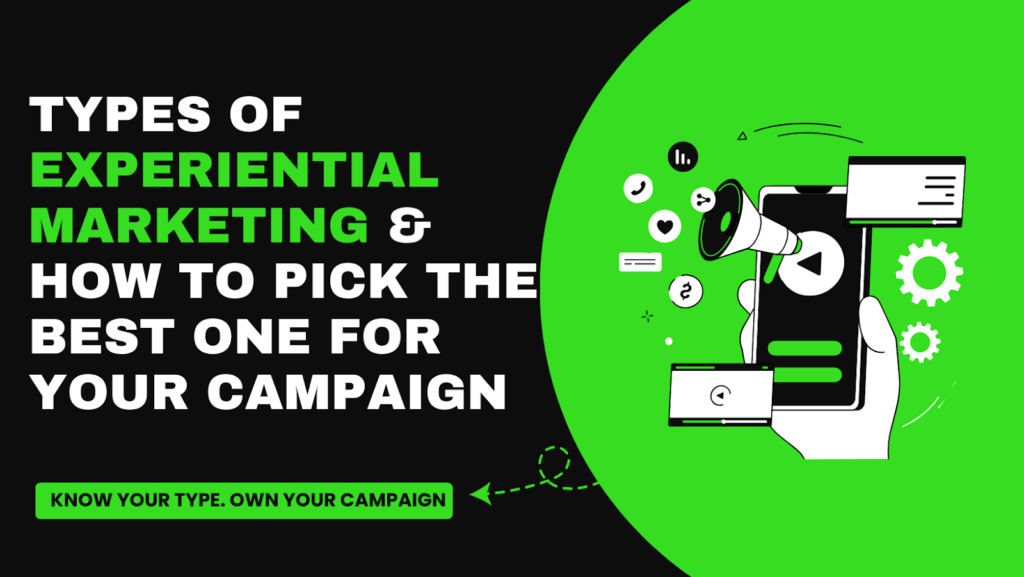 Types of Experiential Marketing and Which One Is Best for Your Campaign This Year