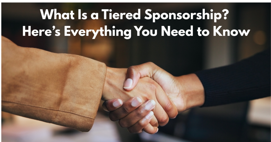 What Is a Tiered Sponsorship Everything You Need to Know