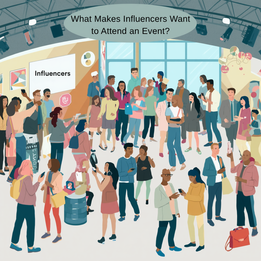 What Makes Influencers Want to Attend an Event